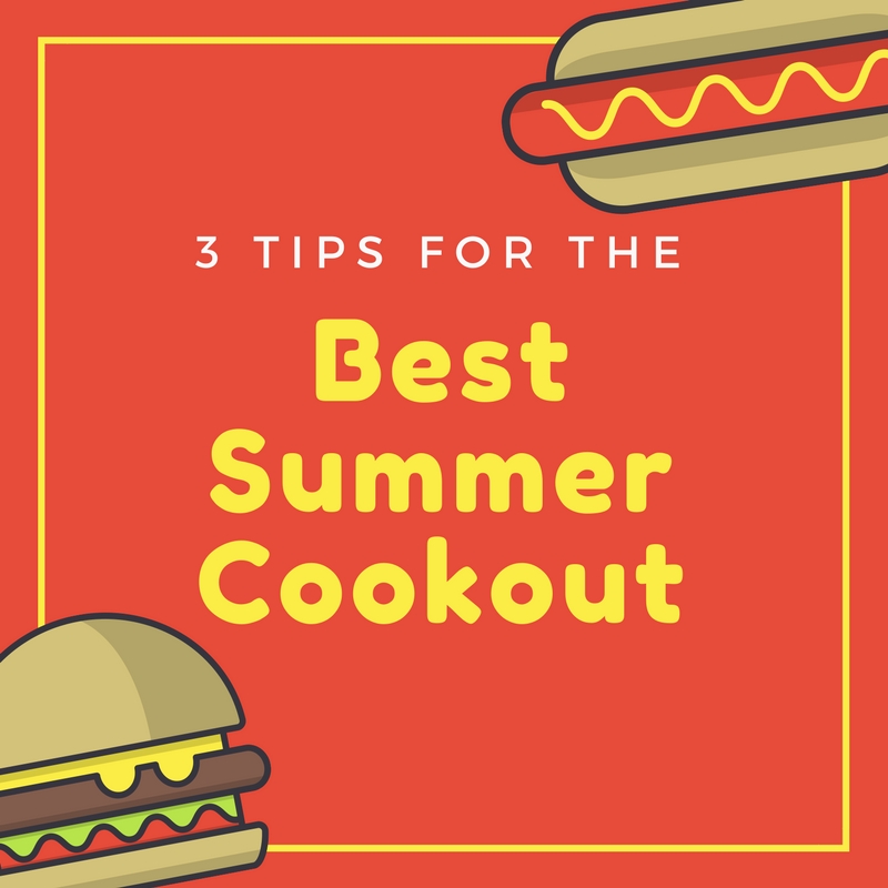 3-Tips-For-Hosting-the-Best-Summer-Cookout.jpg